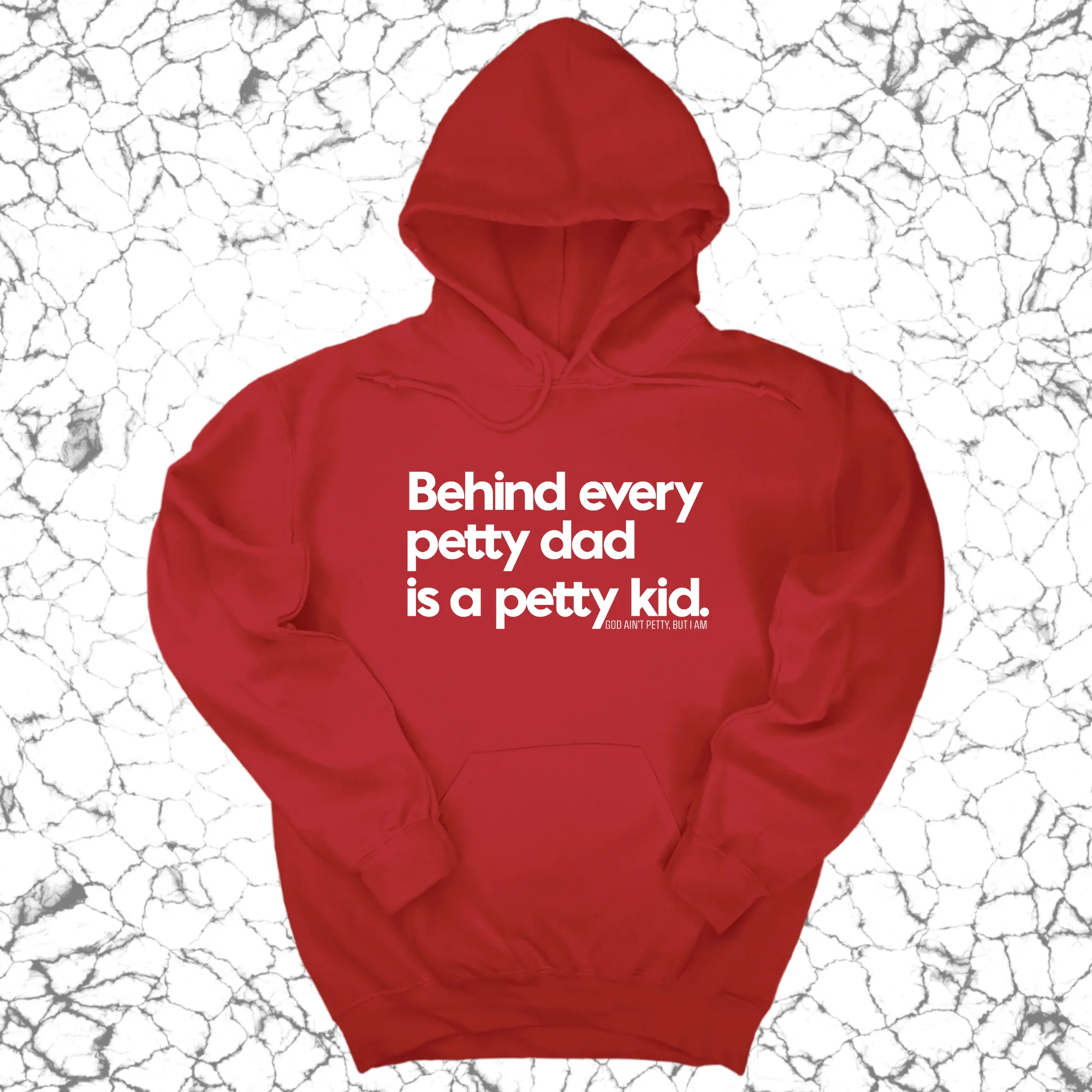 Behind every petty dad is a petty kid Unisex Hoodie