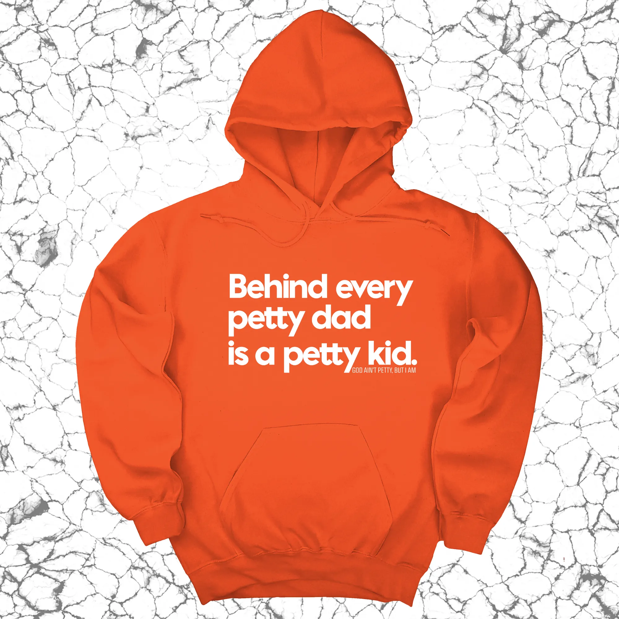 Behind every petty dad is a petty kid Unisex Hoodie