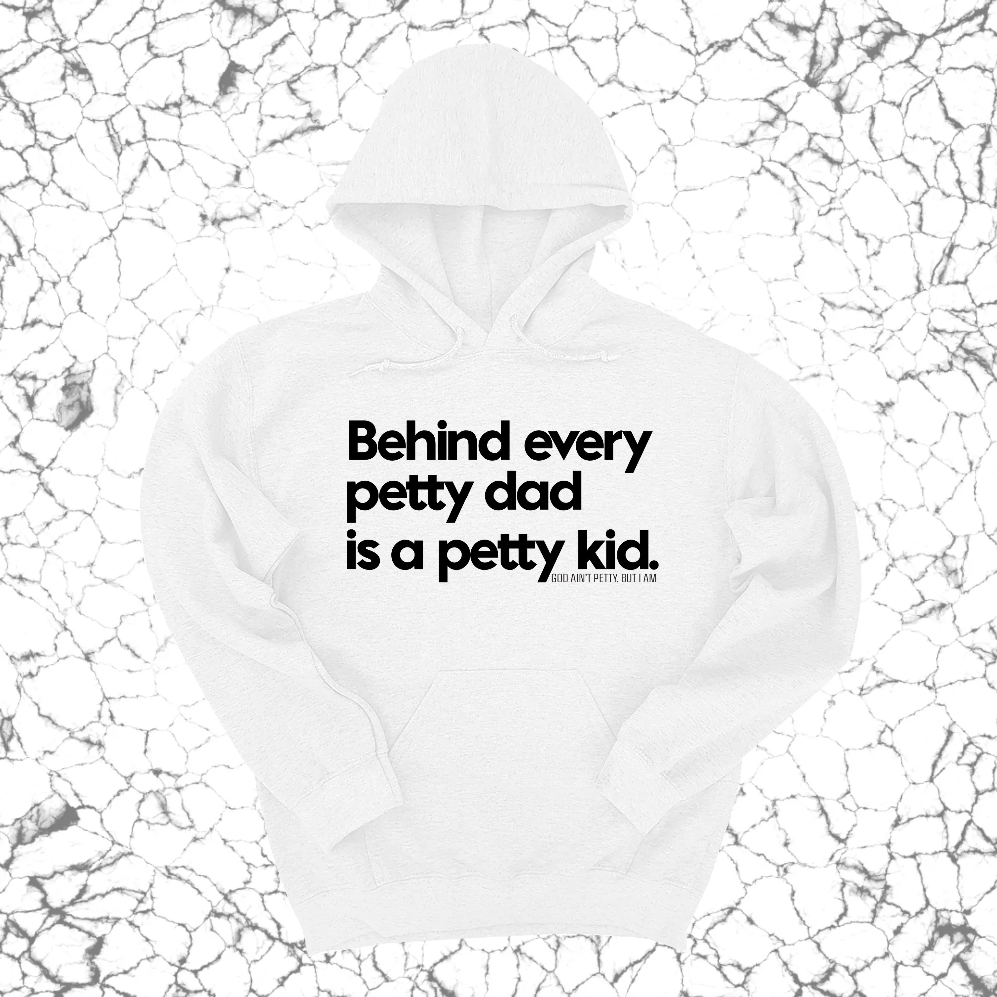Behind every petty dad is a petty kid Unisex Hoodie