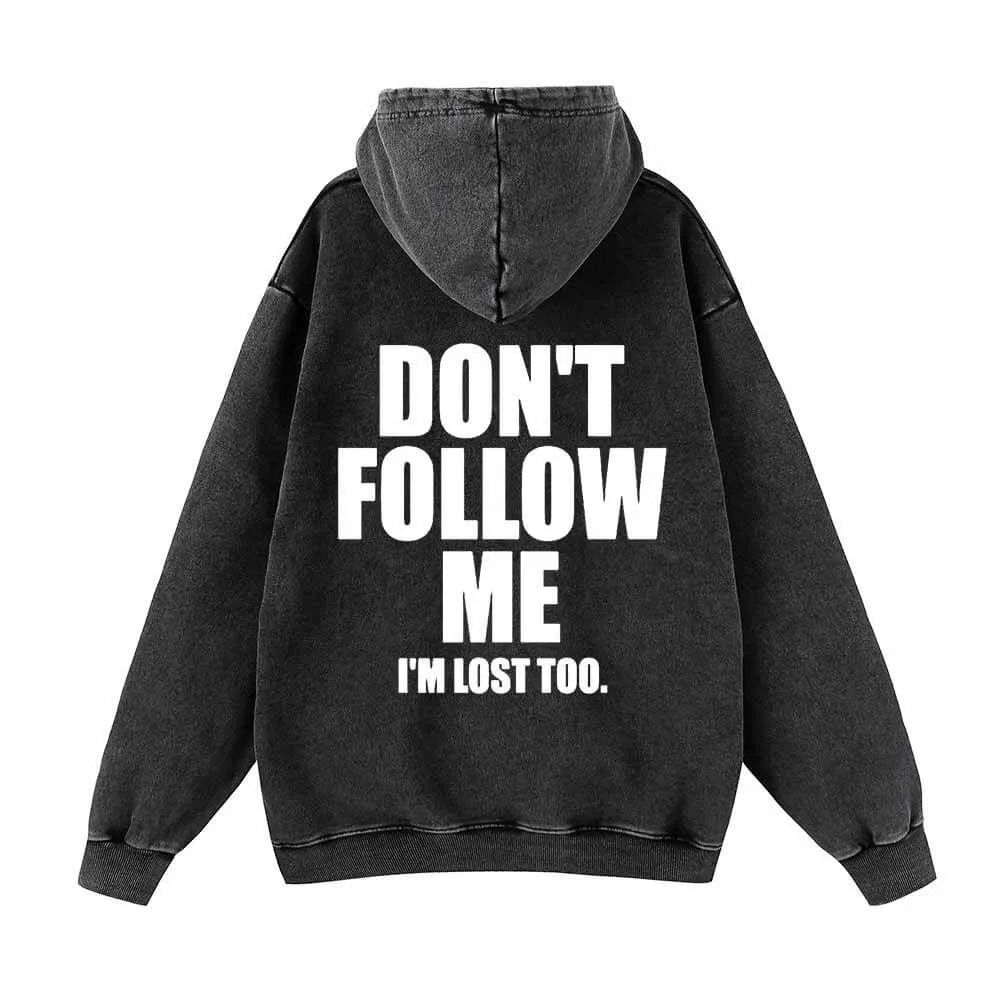 Don’t Follow Me I’m Lost Too Vintage Washed Hoodie